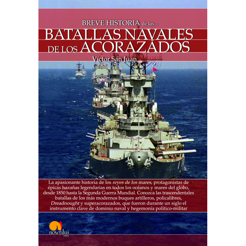 BREVE HISTORIA DE LAS BATALLAS NAVALES DE LOS ACORAZADOS
